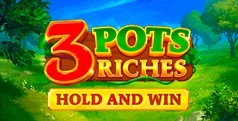3 Pots Riches Extra: Hold and Win